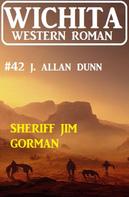 J. Allan Dunn: Sheriff Jim Gorman: Wichita Western Roman 42 