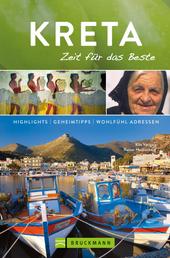 Bruckmann Reiseführer Kreta: Zeit für das Beste - Highlights, Geheimtipps, Wohlfühladressen