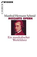 Manfred Hermann Schmid: Mozarts Opern ★★★★