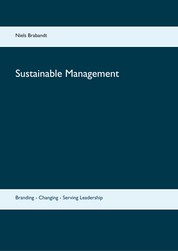 Sustainable Management - Branding - Changing - Serving Leadership