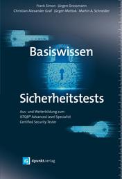 Basiswissen Sicherheitstests - Aus- und Weiterbildung zum ISTQB® Advanced Level Specialist – Certified Security Tester