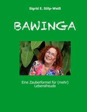 BAWINGA - Eine Zauberformel für (mehr) Lebensfreude