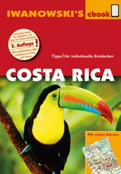 Costa Rica - Reiseführer von Iwanowski - Individualreiseführer mit vielen Detail-Karten und Karten-Download