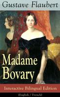Gustave Flaubert: Madame Bovary - Interactive Bilingual Edition (English / French) 