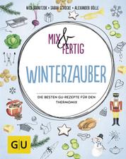 Mix & fertig Winterzauber - Die besten GU-Rezepte für den Thermomix