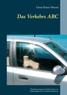 Horst Reiner Menzel: Das Verkehrs ABC 