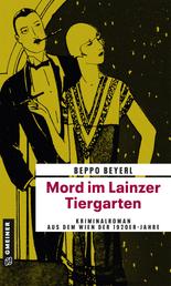 Mord im Lainzer Tiergarten - Kriminalroman aus dem Wien der 1920er-Jahre