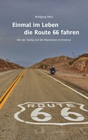 Wolfgang Werz: Einmal im Leben die Route 66 fahren 