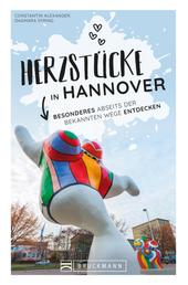 Herzstücke in Hannover - Besonderes abseits der bekannten Wege entdecken
