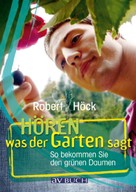 Robert Höck: Hören was der Garten sagt ★★★★