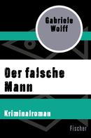 Gabriele Wolff: Der falsche Mann ★★★★
