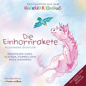 Die Einhornrakete - Abenteuer eines kleinen, pummeligen rosa Einhorns