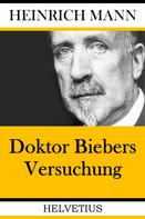 Heinrich Mann: Doktor Biebers Versuchung 
