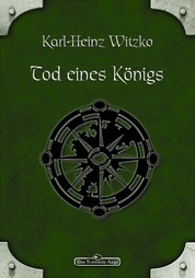 DSA 34: Tod eines Königs - Das Schwarze Auge Roman Nr. 34