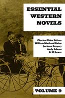 Andy Adams: Essential Western Novels - Volume 9 