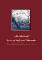 Volker Schoßwald: Rekrut am Rande eines Völkermords 