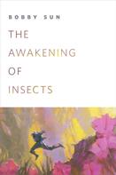 Bobby Sun: The Awakening of Insects 