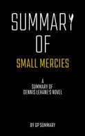 GP SUMMARY: Summary of Small Mercies a Novel by Dennis Lehane 