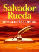 Salvador Rueda: Renglones cortos 