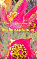 Marion Jana Goeritz: Seelenschimmer 