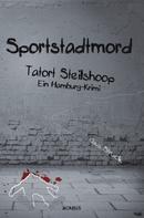 Klaus Struck: Sportstadtmord. Ein Hamburg-Krimi. Tatort Steilshoop ★★★★★