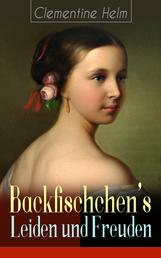 Backfischchen's Leiden und Freuden - Mädchenroman aus dem 19. Jahrhundert