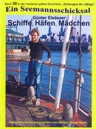 Günter Elsässer: Schiffe, Häfen, Mädchen - Seefahrt 1956 - 1963 ★★★★