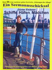 Schiffe, Häfen, Mädchen - Seefahrt 1956 - 1963 - Band 30 in der maritimen gelben Buchreihe bei Jürgen Ruszkowski