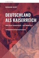 Hermann Hiery: Deutschland als Kaiserreich 