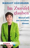 Margot Käßmann: Im Zweifel glauben ★★★★