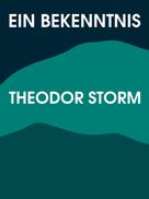 Theodor Storm: Ein Bekenntnis 