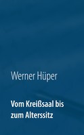 Werner Hüper: Vom Kreißsaal bis zum Alterssitz 