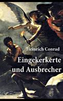 Heinrich Conrad: Eingekerkerte und Ausbrecher 