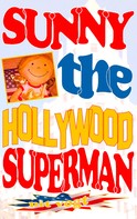 Pit Vogt: Sunny the Hollywood Superman 