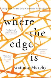 Where the Edge Is - ‘Original and shattering’ Marianne Lee