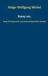Essay etc. - Essay, Korrespondenz und literaturlinguistische Analyse