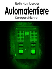 Automatentiere - Kurzgeschichte