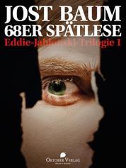 68er Spätlese - Eddie-Jablonski-Trilogie 1