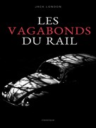 Jack London: Les Vagabonds du Rail 