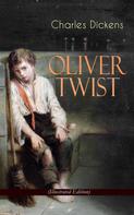 Charles Dickens: OLIVER TWIST (Illustrated Edition) 