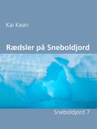 Kai Kean: Rædsler på Sneboldjord 