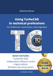 Using TurboCAD in technical professions - For draftsmen, technicians, and engineers