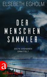 Der Menschensammler - Dicte Svendsen ermittelt. Kriminalroman