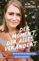 Aline Schreiber: Der Moment, der alles verändert 