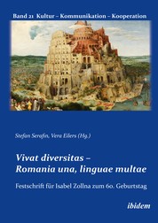 Vivat diversitas - Romania una, linguae multae. Festschrift für Prof. Dr. Isabel Zollna zum 60. Geburtstag