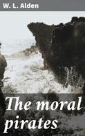 W. L. Alden: The moral pirates 