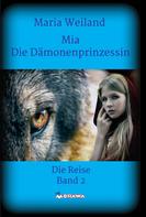 Maria Weiland: Mia - Die Dämonenprinzessin 