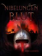 Svea Ludwig: Nibelungen Blut 