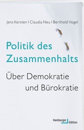 Politik des Zusammenhalts - Über Demokratie und Bürokratie