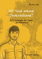 Renas Sido: Wo sind meine Olivenbäume? 